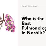 Who is the Best Pulmonologist in Nashik
