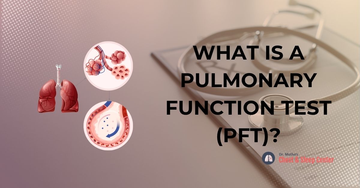 What is a Pulmonary Function Test (PFT)